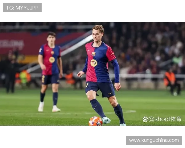 巴萨官方发布视频庆祝德容续约至2029年展现球队未来希望